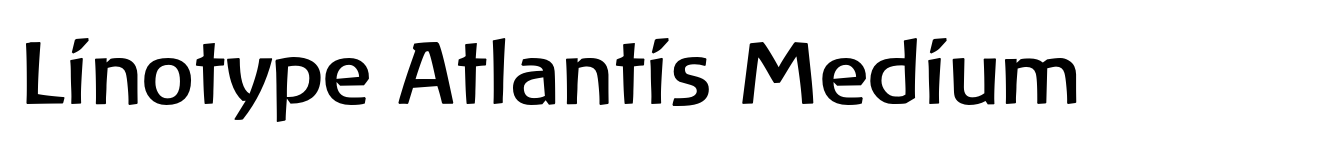 Linotype Atlantis Medium